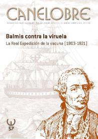 Canelobre, 57 (invierno 2010-2011). Balmis contra la viruela. La Real Expedición de la vacuna (1803-1821) / coordinado por Emilio Balaguer, Rosa Ballester y Emilio Soler, dirección Rosalía Mayor Rodríguez | Biblioteca Virtual Miguel de Cervantes