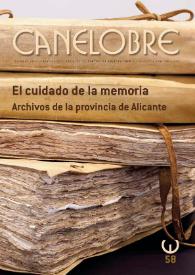 Canelobre, 58 (invierno 2011). El cuidado de la memoria. Archivos de la provincia de Alicante / edición Verónica Mateo Ripoll ; coordinación Santiago Linares Albert, Susana Llorens Ortuño, Verónica Mateo Ripoll, dirección Rosalía Mayor Rodríguez | Biblioteca Virtual Miguel de Cervantes