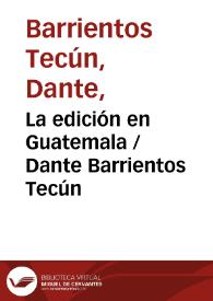 Publishing in Guatemala  / Dante Barrientos-Tecún, traducción de Julia Rojo de Castro | Biblioteca Virtual Miguel de Cervantes