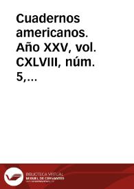 Cuadernos americanos. Año XXV, vol. CXLVIII, núm. 5, septiembre-octubre de 1966 | Biblioteca Virtual Miguel de Cervantes