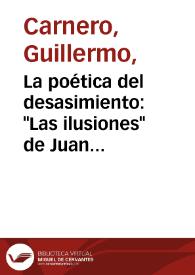 La poética del desasimiento: "Las ilusiones" de Juan Gil-Albert y la ruptura del discurso poético de la postguerra española / Guillermo Carnero | Biblioteca Virtual Miguel de Cervantes