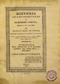 Historia de las conquistas de Hernando Cortés. Tomo II / escrita en español por Francisco López de Gomara ; traducida al mexicano y aprobada por verdadera por Juan Bautista de San Antón Muñón Chimalpahin Cuauhtlehuanitzin ; publícala Carlos María de Bustamante | Biblioteca Virtual Miguel de Cervantes