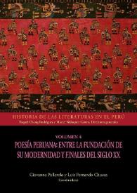 Poesía peruana: entre la fundación de su modernidad y finales del siglo XX. Volumen 4 / Giovanna Pollarolo y Luis Fernando Chueca, coordinadores | Biblioteca Virtual Miguel de Cervantes