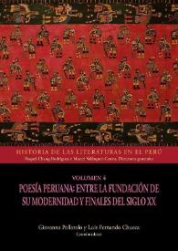 Poesía peruana: entre la fundación de su modernidad y finales del siglo XX. Volumen 4 / Giovanna Pollarolo y Luis Fernando Chueca, coordinadores | Biblioteca Virtual Miguel de Cervantes