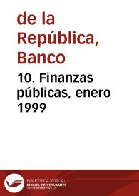 10. Finanzas públicas, enero 1999 | Biblioteca Virtual Miguel de Cervantes