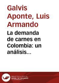 La demanda de carnes en Colombia: un análisis econométrico | Biblioteca Virtual Miguel de Cervantes