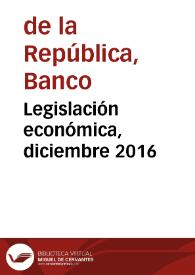 Legislación económica, diciembre 2016 | Biblioteca Virtual Miguel de Cervantes