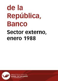 Sector externo, enero 1988 | Biblioteca Virtual Miguel de Cervantes