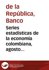 Series estadísticas de la economía colombiana, agosto 1943 | Biblioteca Virtual Miguel de Cervantes