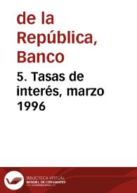 5. Tasas de interés, marzo 1996 | Biblioteca Virtual Miguel de Cervantes