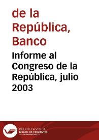 Informe al Congreso de la República, julio 2003 | Biblioteca Virtual Miguel de Cervantes