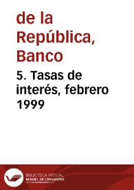 5. Tasas de interés, febrero 1999 | Biblioteca Virtual Miguel de Cervantes