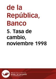 5. Tasa de cambio, noviembre 1998 | Biblioteca Virtual Miguel de Cervantes