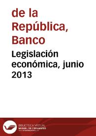 Legislación económica, junio 2013 | Biblioteca Virtual Miguel de Cervantes