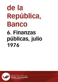 6. Finanzas públicas, julio 1976 | Biblioteca Virtual Miguel de Cervantes