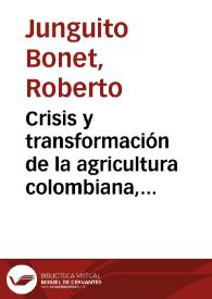 Crisis y transformación de la agricultura colombiana, 1990-2000: comentario | Biblioteca Virtual Miguel de Cervantes