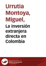 La inversión extranjera directa en Colombia | Biblioteca Virtual Miguel de Cervantes