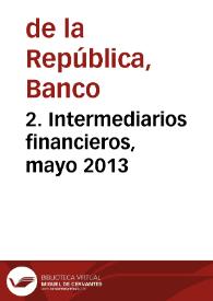 2. Intermediarios financieros, mayo 2013 | Biblioteca Virtual Miguel de Cervantes