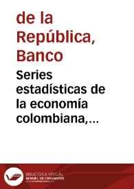 Series estadísticas de la economía colombiana, diciembre 1935 | Biblioteca Virtual Miguel de Cervantes