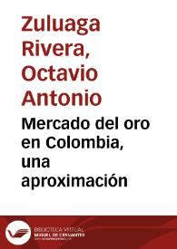 Mercado del oro en Colombia, una aproximación | Biblioteca Virtual Miguel de Cervantes