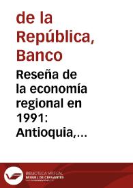 Reseña de la economía regional en 1991: Antioquia, Atlántico y Valle del Cauca | Biblioteca Virtual Miguel de Cervantes