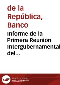 Informe de la Primera Reunión Intergubernamental del Grupo de los 24, a nivel de ministros, en asuntos monetarios internacionales | Biblioteca Virtual Miguel de Cervantes