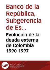 Evolución de la deuda externa de Colombia 1990 1997 | Biblioteca Virtual Miguel de Cervantes