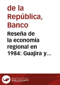 Reseña de la economía regional en 1984: Guajira y Archipiélago de San Andrés, Providencia y Santa Catalina | Biblioteca Virtual Miguel de Cervantes