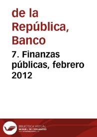 7. Finanzas públicas, febrero 2012 | Biblioteca Virtual Miguel de Cervantes