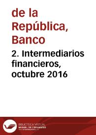 2. Intermediarios financieros, octubre 2016 | Biblioteca Virtual Miguel de Cervantes