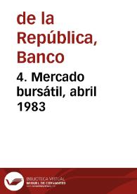 4. Mercado bursátil, abril 1983 | Biblioteca Virtual Miguel de Cervantes