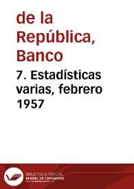 7. Estadísticas varias, febrero 1957 | Biblioteca Virtual Miguel de Cervantes