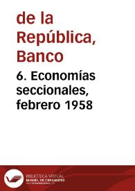 6. Economías seccionales, febrero 1958 | Biblioteca Virtual Miguel de Cervantes