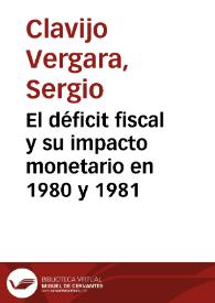 El déficit fiscal y su impacto monetario en 1980 y 1981 | Biblioteca Virtual Miguel de Cervantes