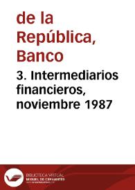 3. Intermediarios financieros, noviembre 1987 | Biblioteca Virtual Miguel de Cervantes