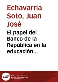 El papel del Banco de la República en la educación económica y financiera | Biblioteca Virtual Miguel de Cervantes