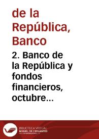 2. Banco de la República y fondos financieros, octubre 1981 | Biblioteca Virtual Miguel de Cervantes