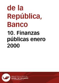 10. Finanzas públicas enero 2000 | Biblioteca Virtual Miguel de Cervantes