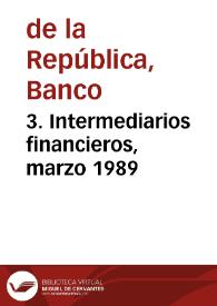 3. Intermediarios financieros, marzo 1989 | Biblioteca Virtual Miguel de Cervantes