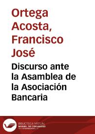 Discurso ante la Asamblea de la Asociación Bancaria | Biblioteca Virtual Miguel de Cervantes