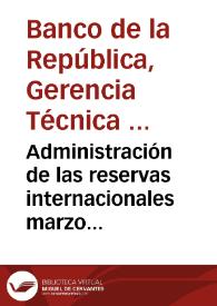 Administración de las reservas internacionales marzo de 2009 | Biblioteca Virtual Miguel de Cervantes