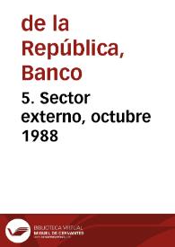 5. Sector externo, octubre 1988 | Biblioteca Virtual Miguel de Cervantes