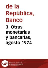 3. Otras monetarias y bancarias, agosto 1974 | Biblioteca Virtual Miguel de Cervantes