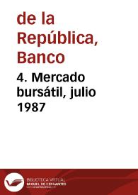 4. Mercado bursátil, julio 1987 | Biblioteca Virtual Miguel de Cervantes