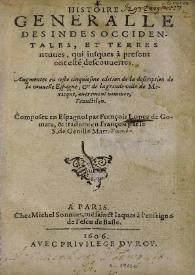 Histoire generalle des Indes Occidentales, et terres neuves qui jusques à present ont esté descouvertes  / Composee en espagnol par François Lopez de Gomara, & traduite en françoise par le S. de Genille Mart Fumée | Biblioteca Virtual Miguel de Cervantes