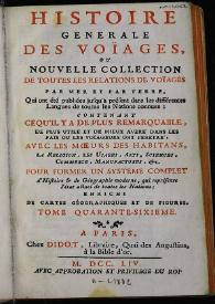 Histoire générale des voïages ou Nouvelle collection de toutes les relations de voïages par mer et par terre, qui out èté publiées jusqu'à present dans les differentes langues et toutes les Nationes connues... Tome quarante-sixieme | Biblioteca Virtual Miguel de Cervantes