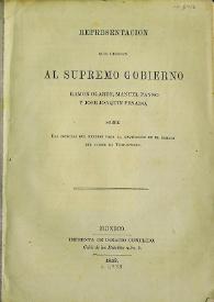 Representación que dirigen al Supremo Gobierno Ramón Olarte, Manuel Payno y José Joaquín Pesado, sobre las posturas que hicieron para la navegación en el remate del camino de Tehuantepec | Biblioteca Virtual Miguel de Cervantes