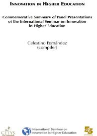 Innovation in Higher Education. Commemorative Summary of Panel Presentations of the International Seminar on Innovation in Higher Education / compiler, Celestino Fernández | Biblioteca Virtual Miguel de Cervantes