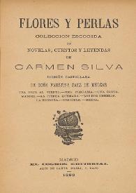 Flores y perlas: colección escogida de novelas, cuentos y leyendas / Carmen Silva ; versión castellana de Doña Faustina Sáez de Melgar | Biblioteca Virtual Miguel de Cervantes