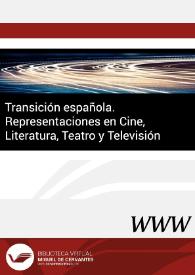 Transición española. Representaciones en cine, literatura, teatro y televisión / dirección Carmen Peña Ardid | Biblioteca Virtual Miguel de Cervantes